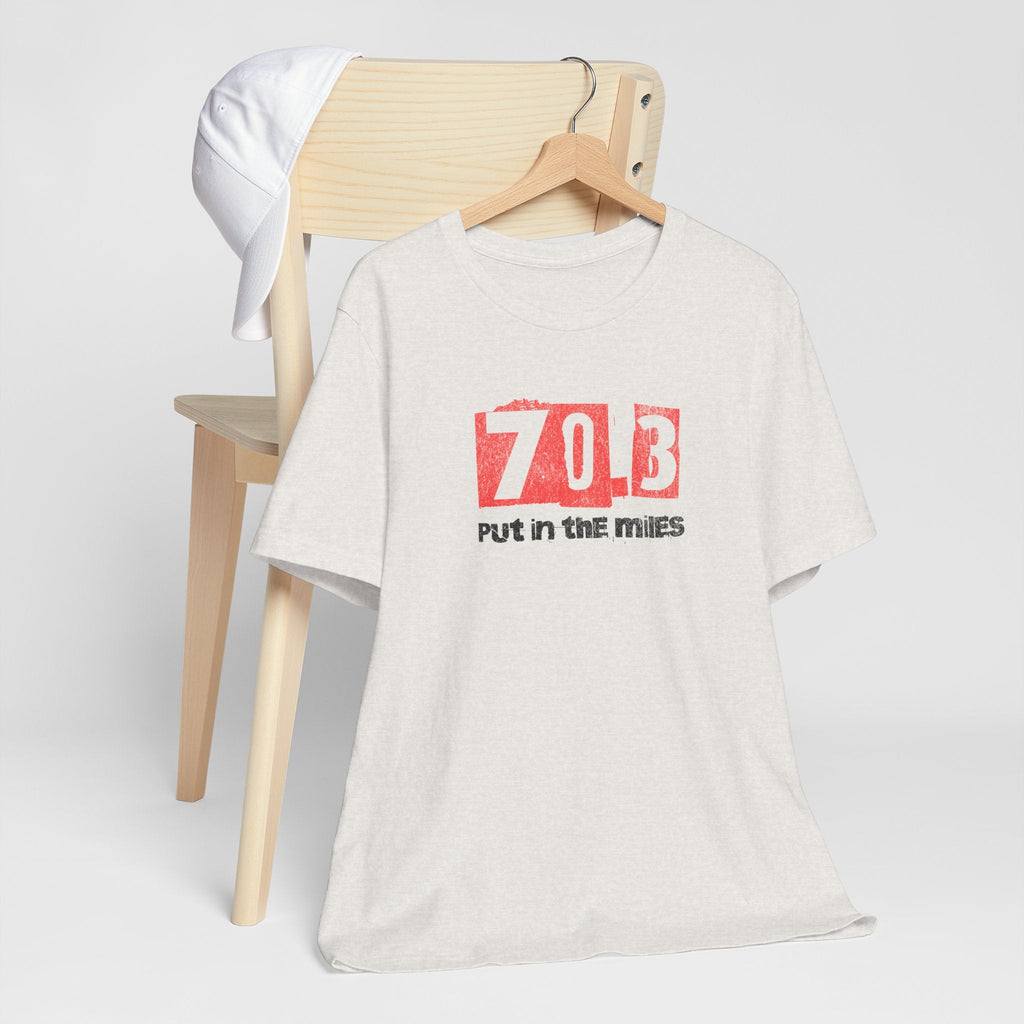 70.3 - Put in the Miles - Unisex Jersey Tee - Forward Gear Athletics