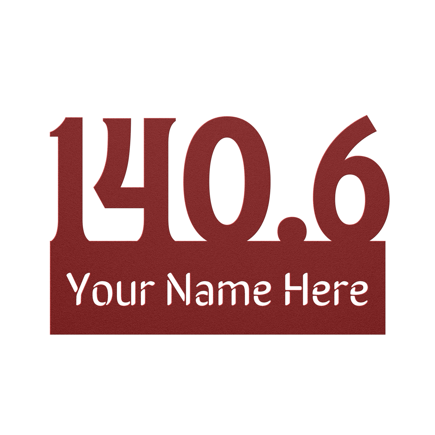 Custom Name 140.6 - Die-Cut Metal Sign