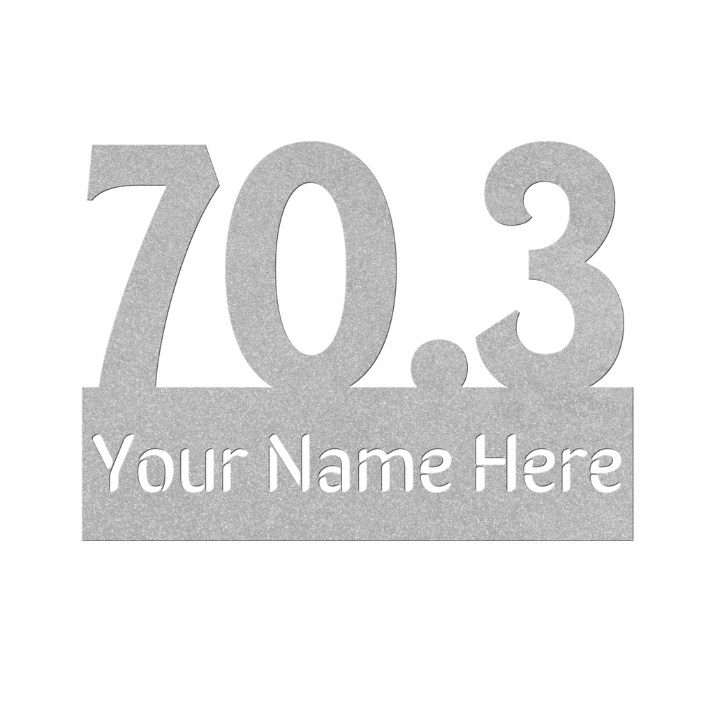 Custom Name 70.3 - Die-Cut Metal Sign