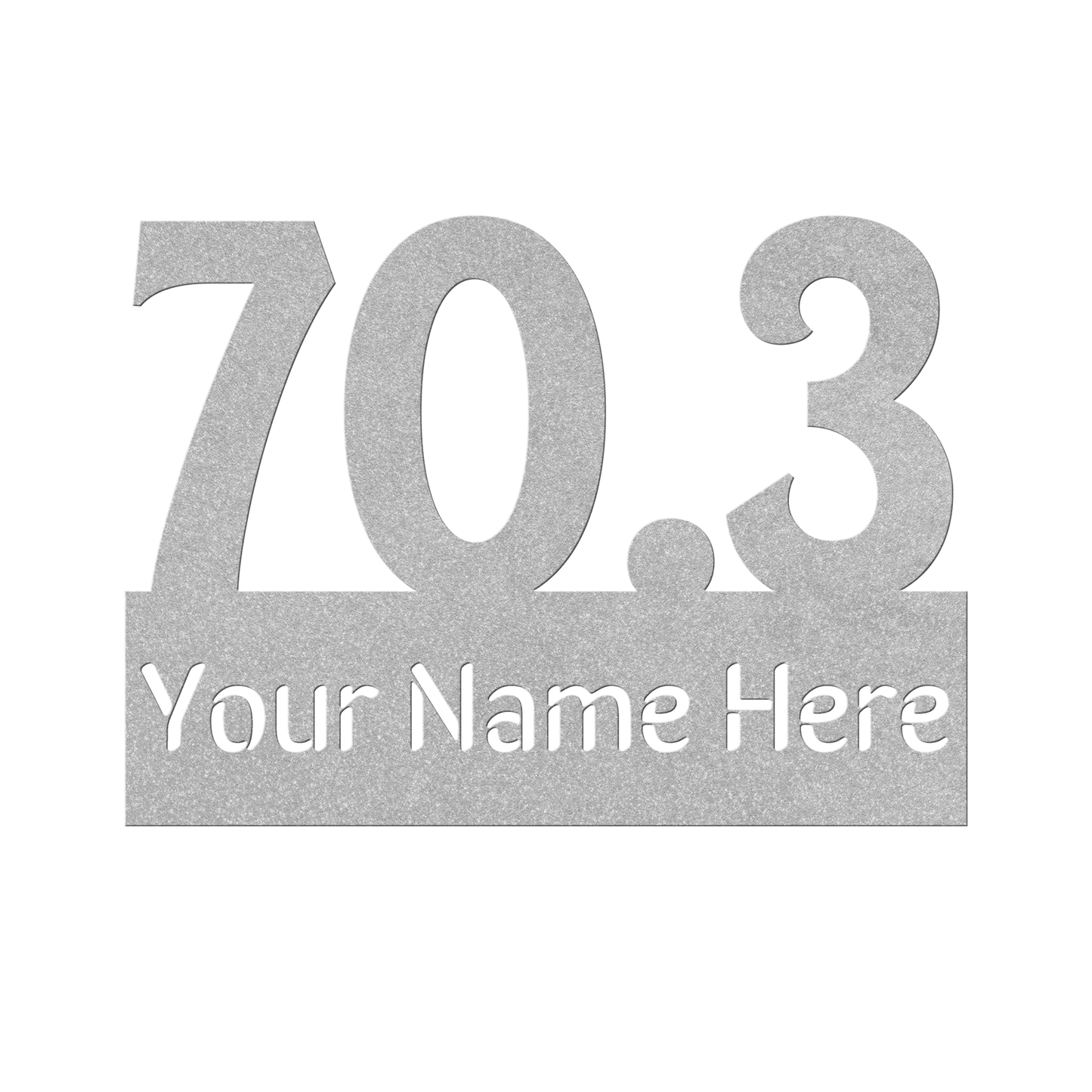 Custom Name 70.3 - Die-Cut Metal Sign