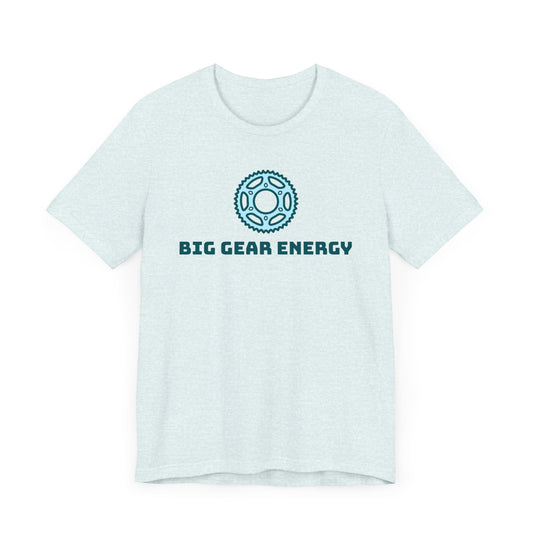 Big Gear Energy Bike Gear Mellow - Unisex Tee - Forward Gear Athletics