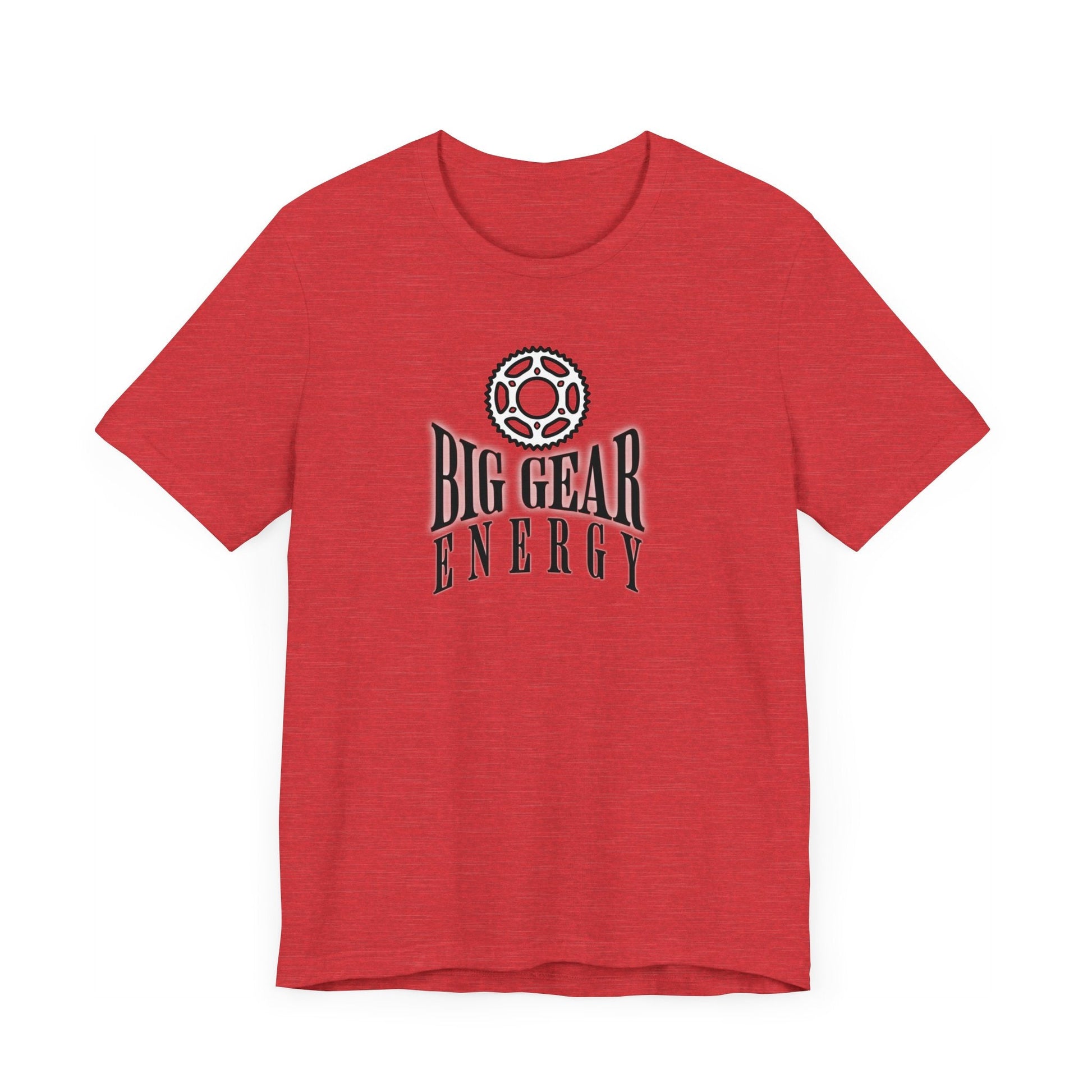 Big Gear Energy Bike Gear - Unisex Tee - Forward Gear Athletics