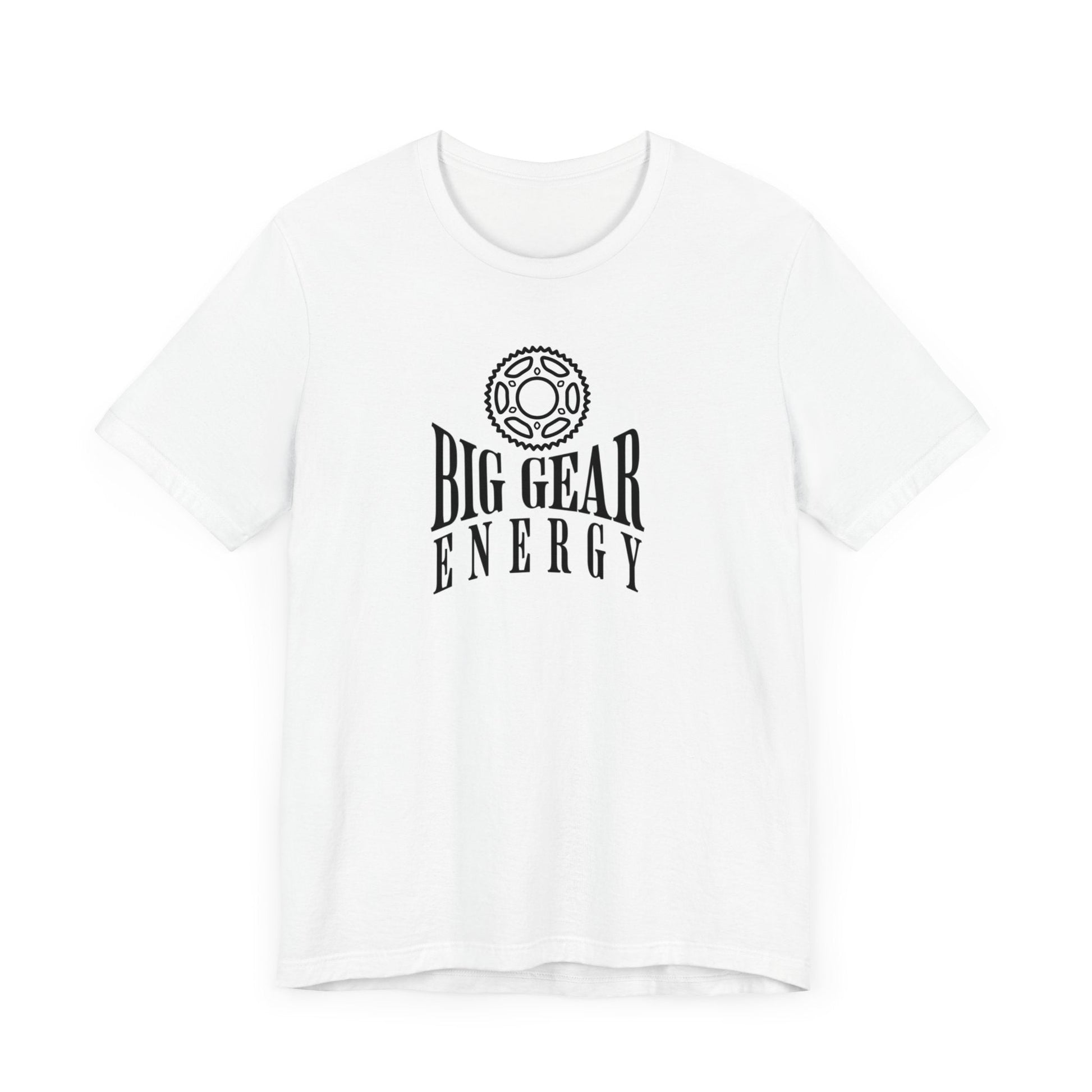 Big Gear Energy Bike Gear - Unisex Tee - Forward Gear Athletics