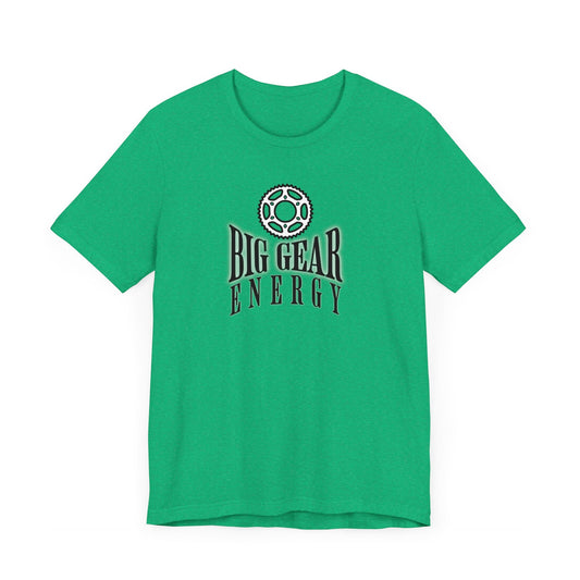 Big Gear Energy Bike Gear - Unisex Tee - Forward Gear Athletics