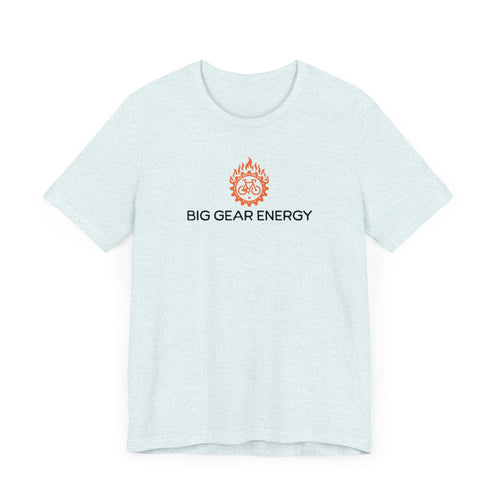 Big Gear Energy Flaming Bike - Unisex Tee - Forward Gear Athletics