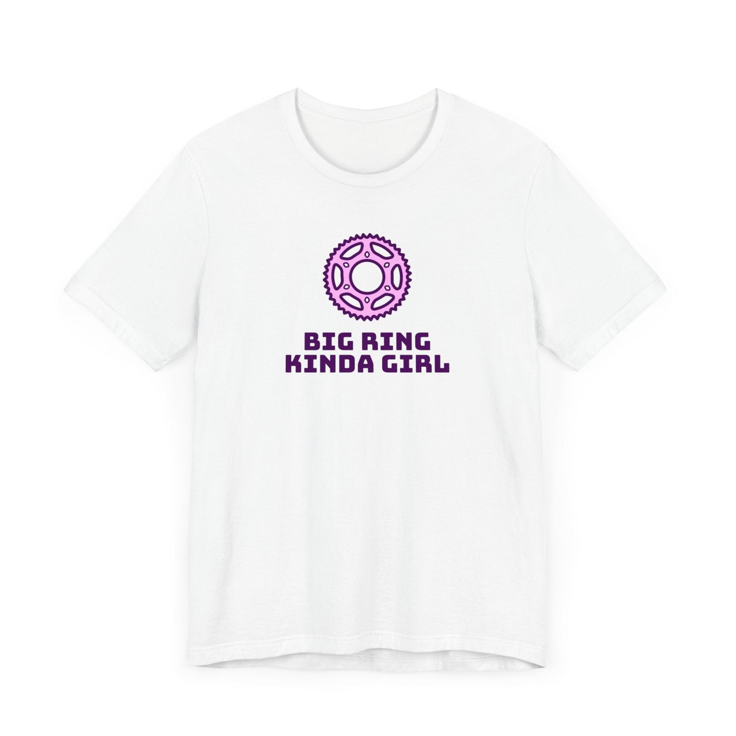 Big Ring Kinda Girl - Cycling - Unisex Tee - Forward Gear Athletics