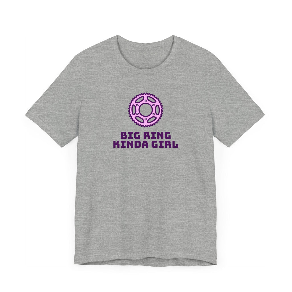 Big Ring Kinda Girl - Cycling - Unisex Tee - Forward Gear Athletics