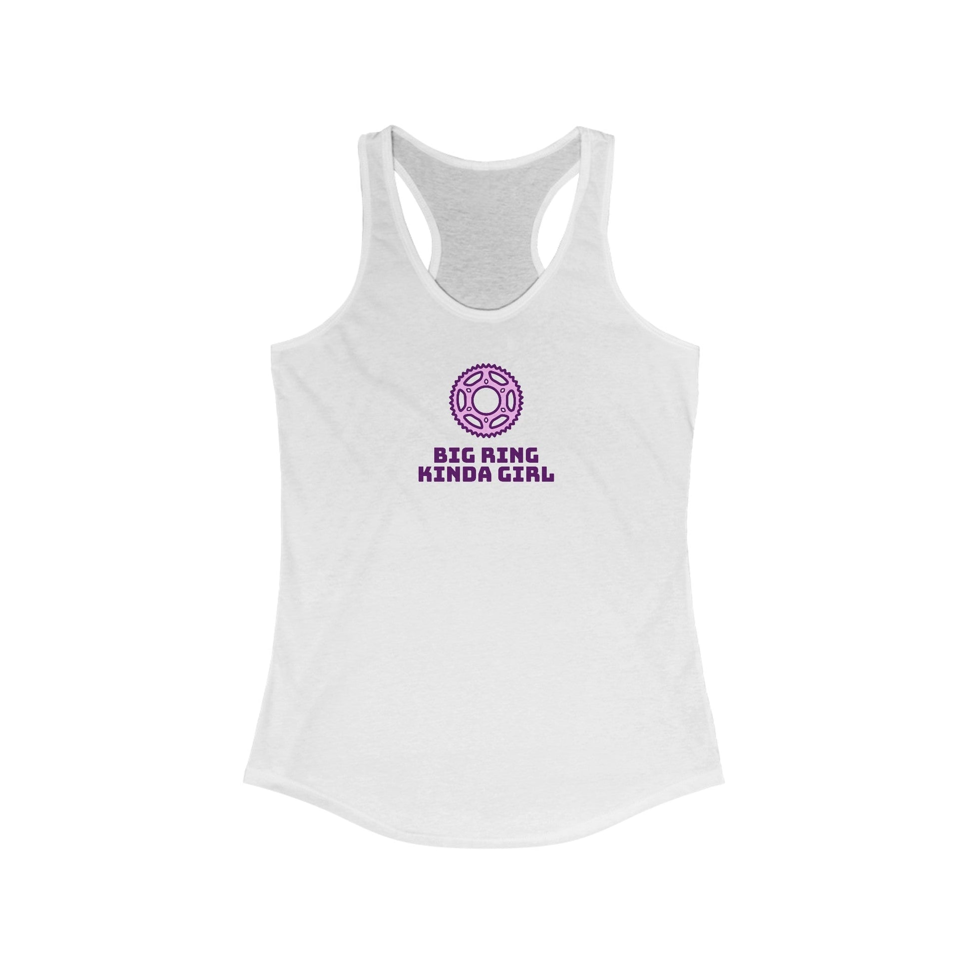 Big Ring Kinda Girl - Cycling - Women's Ideal Racerback Tank - Forward Gear Athletics