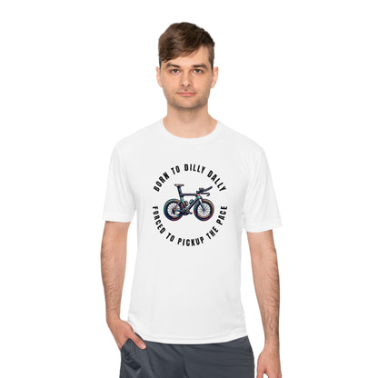 Born to Dilly Dally, Force to Pickup the Pace Triathlon - Unisex Moisture Wicking Tee - Forward Gear Athletics