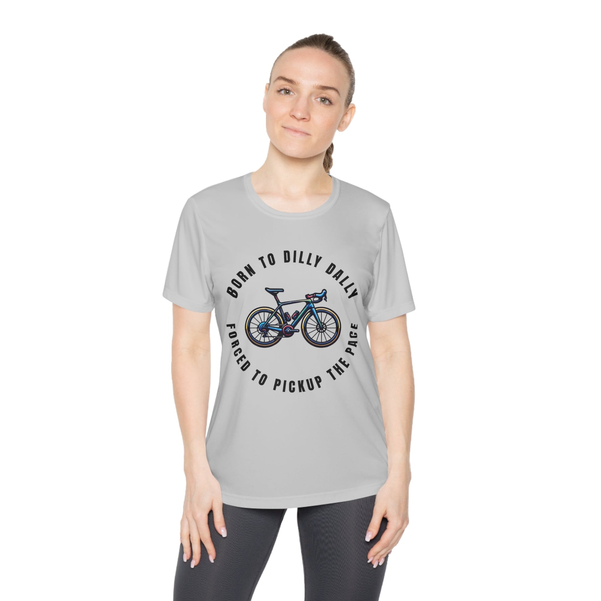 Born to Dilly Dally, Forced to Pickup the Pace Cycling - Ladies - Fit Competitor Tee - Forward Gear Athletics