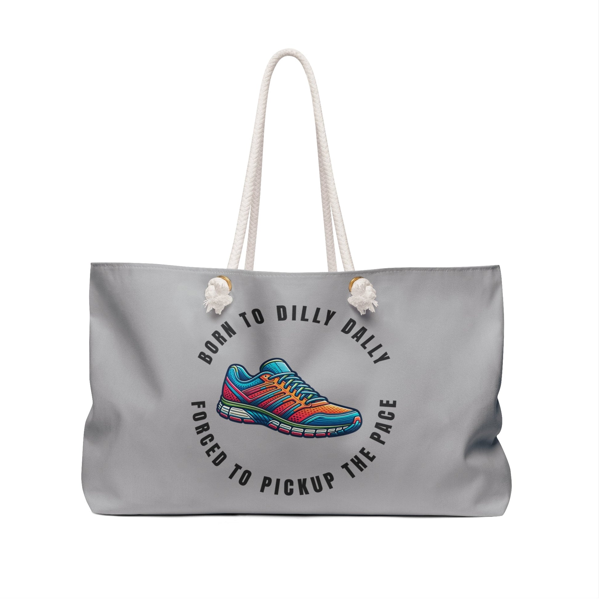 Born to Dilly Dally, Forced to Pickup the Pace - Runner - Weekender Bag - Forward Gear Athletics