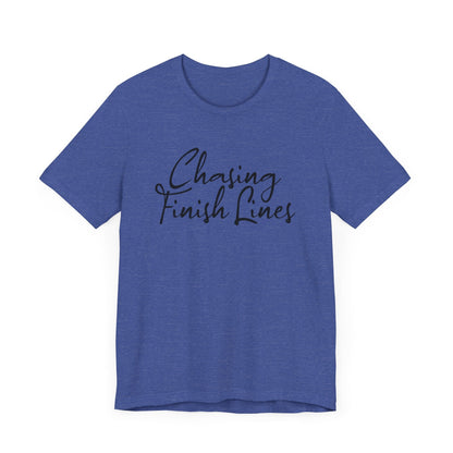 Chasing Finish Lines - Unisex - Forward Gear Athletics