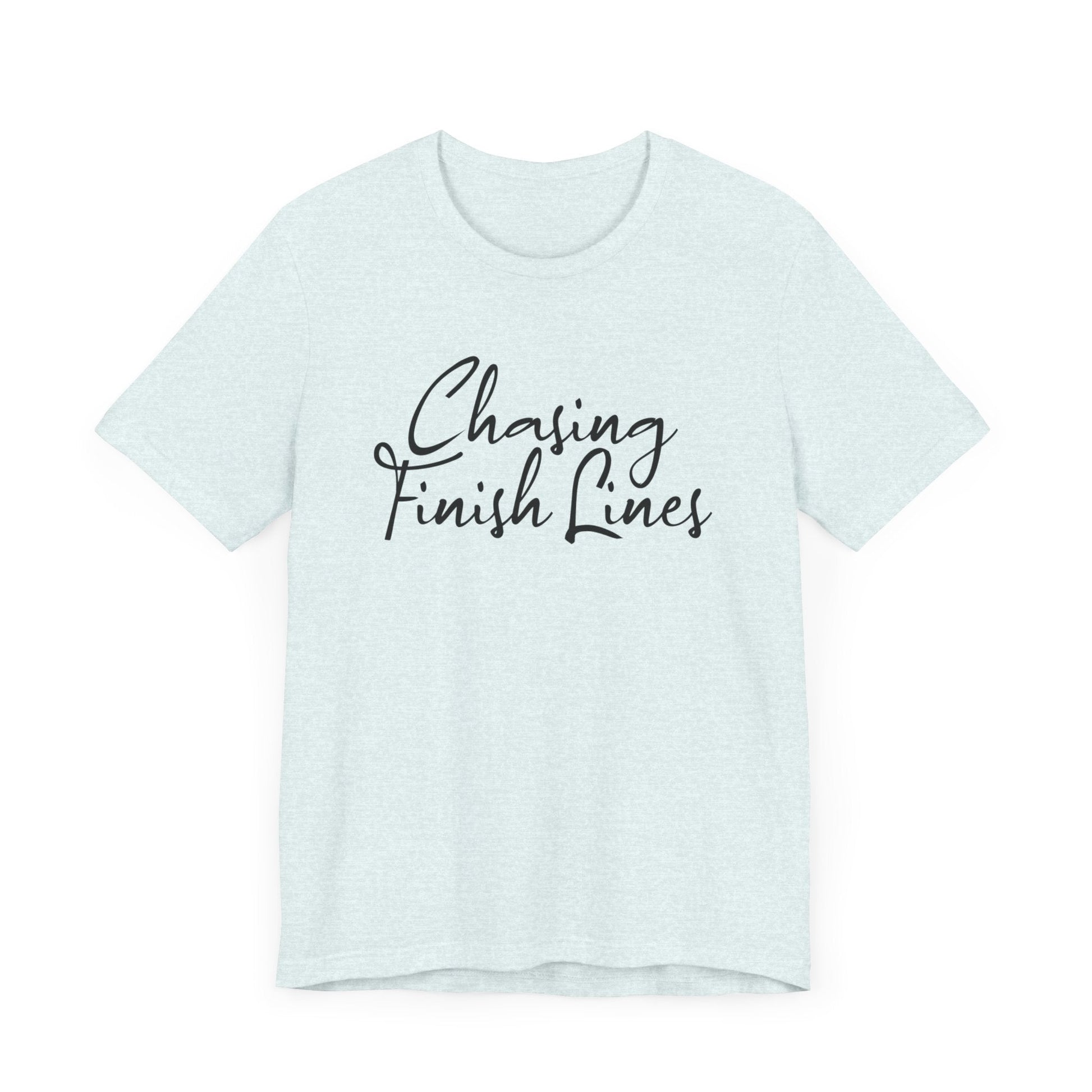 Chasing Finish Lines - Unisex - Forward Gear Athletics