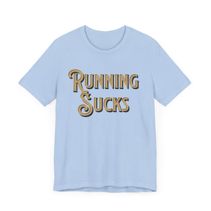 Classic Gold - Running Sucks Tee - Forward Gear Athletics