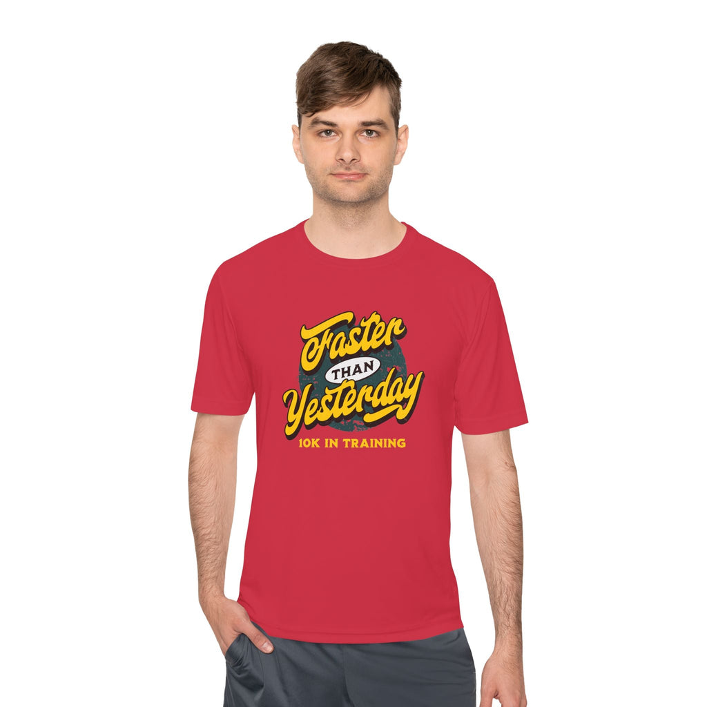 Faster Than Yesterday 10k In Training Moisture Wicking Tee - Unisex - Forward Gear Athletics