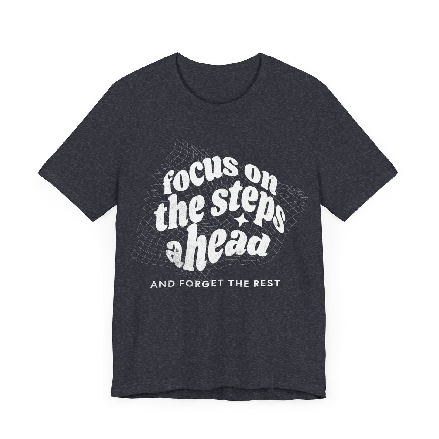 Focus on the Steps Ahead Tee - Forward Gear Athletics