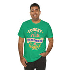 Forget the Pain and Remember the Glory - Unisex - Forward Gear Athletics