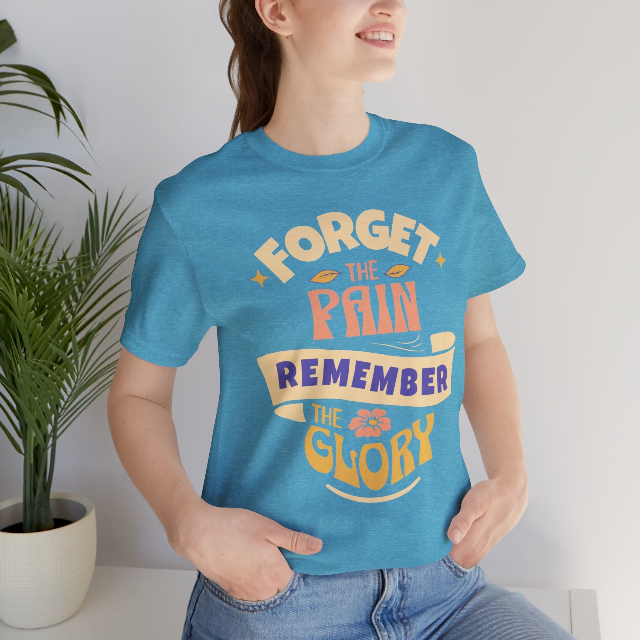 Forget the Pain and Remember the Glory - Unisex - Forward Gear Athletics