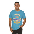 Forget the Pain and Remember the Glory - Unisex - Forward Gear Athletics