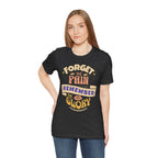 Forget the Pain and Remember the Glory - Unisex - Forward Gear Athletics