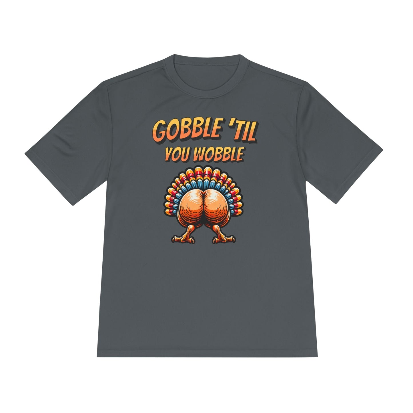 Gobble Till You Wobble - Turkey Behind - Unisex Moisture Wicking Tee - Forward Gear Athletics