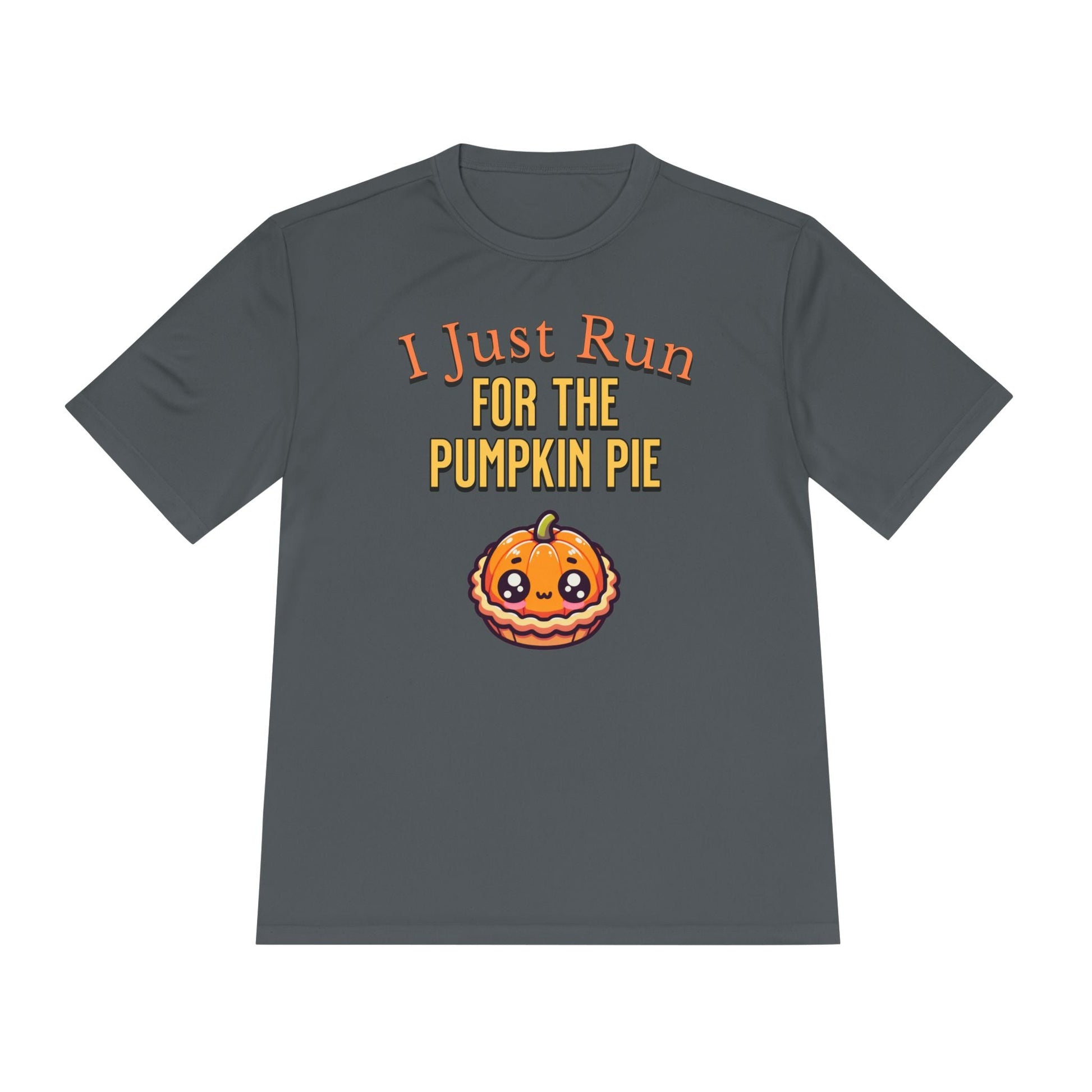 I Just Run for the Pumpkin Pie - Unisex Moisture Wicking Tee - Forward Gear Athletics