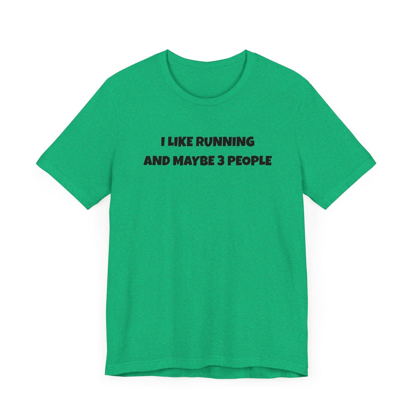 I like Running and Maybe 3 People - Unisex Tee - Forward Gear Athletics