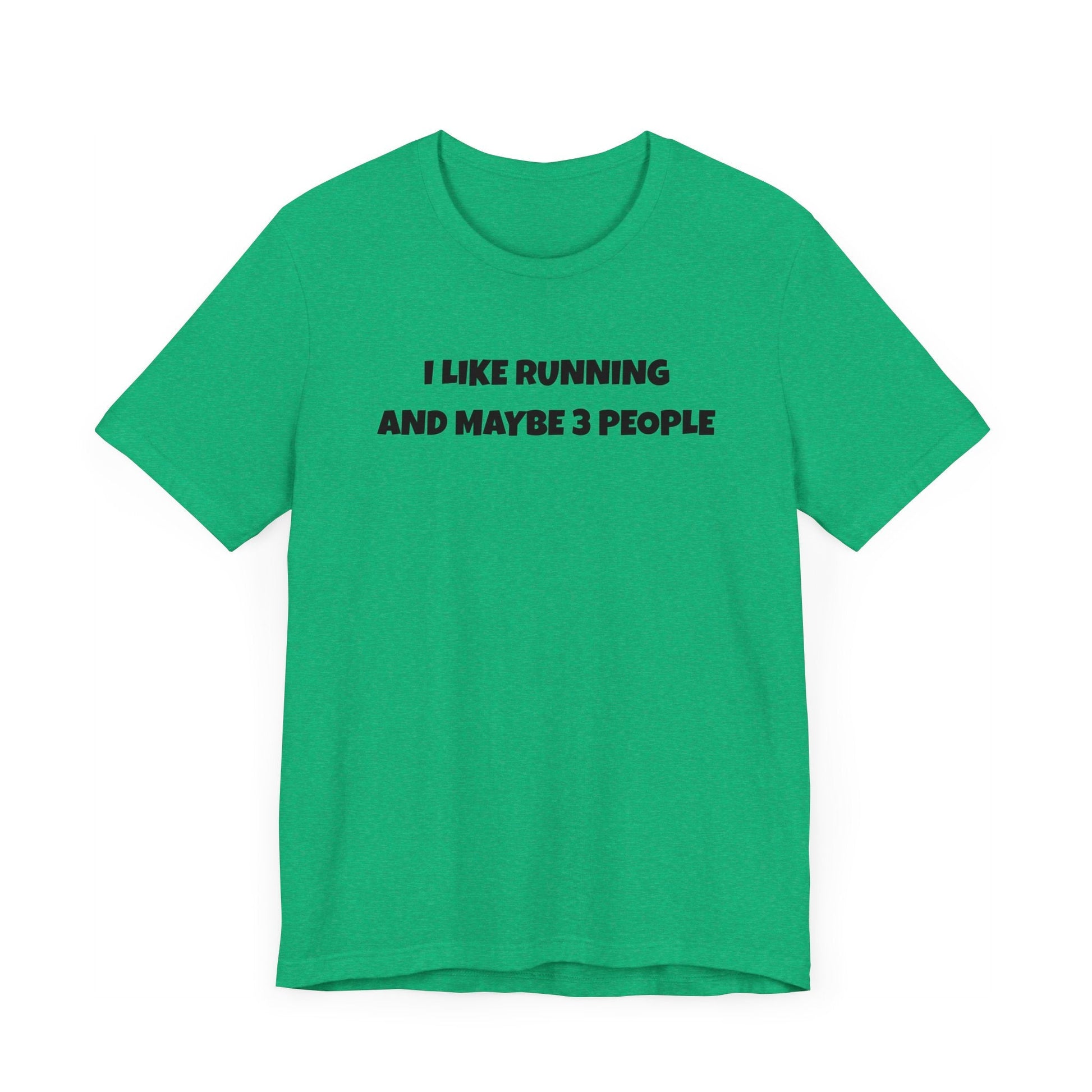 I like Running and Maybe 3 People - Unisex Tee - Forward Gear Athletics