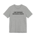 I like Triathlon and Maybe 3 People - Unisex Tee - Forward Gear Athletics
