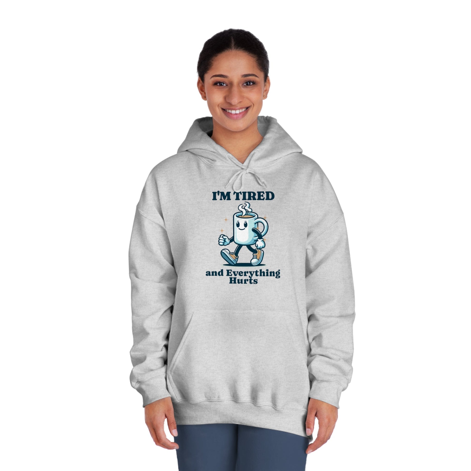 I"m Tired and Everything Hurts Hoodie - Unisex - Forward Gear Athletics