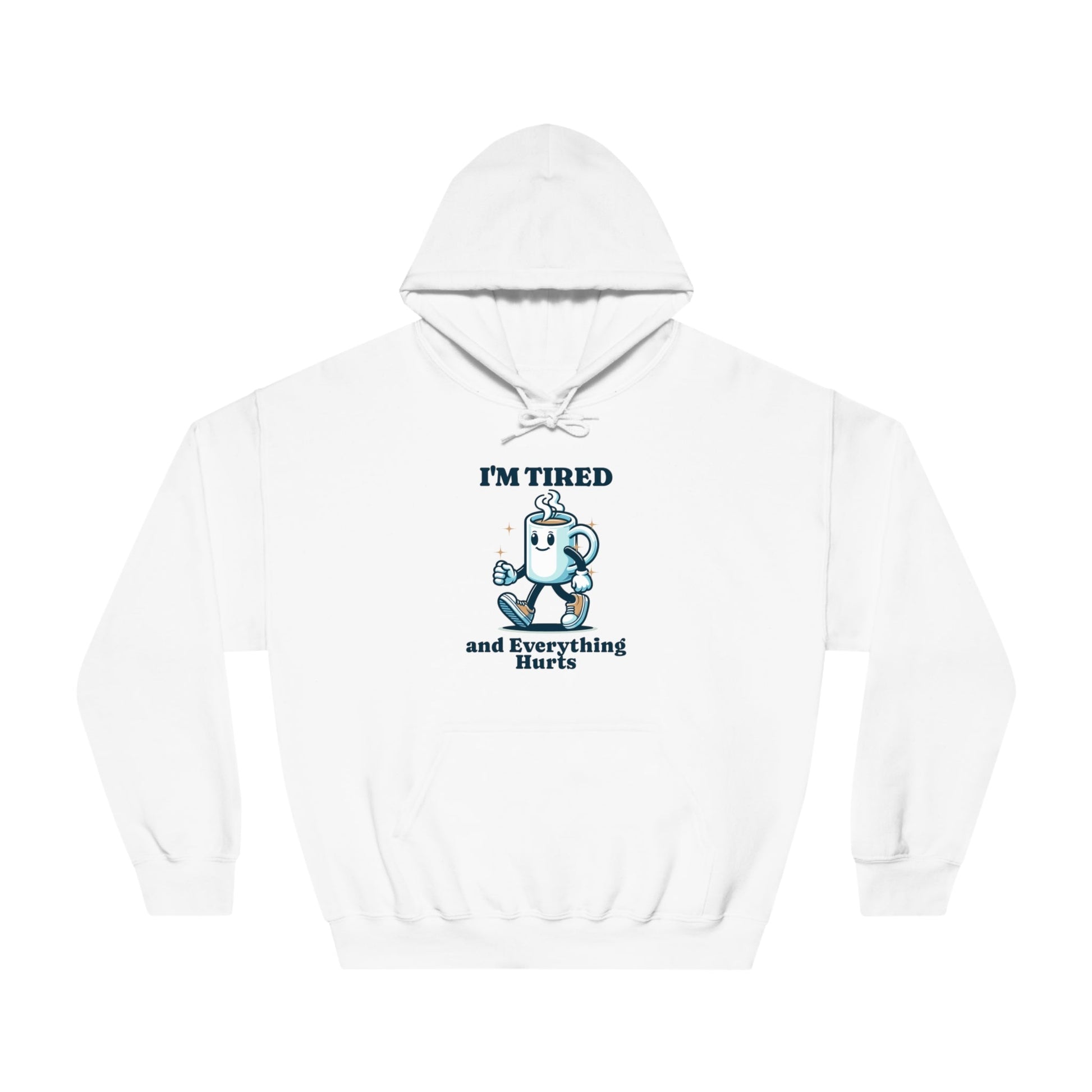 I"m Tired and Everything Hurts Hoodie - Unisex - Forward Gear Athletics