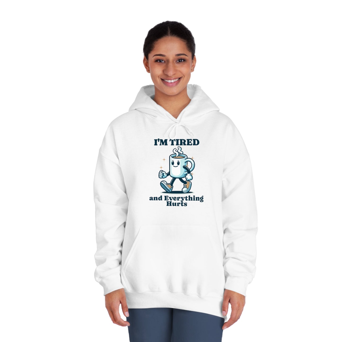 I"m Tired and Everything Hurts Hoodie - Unisex - Forward Gear Athletics