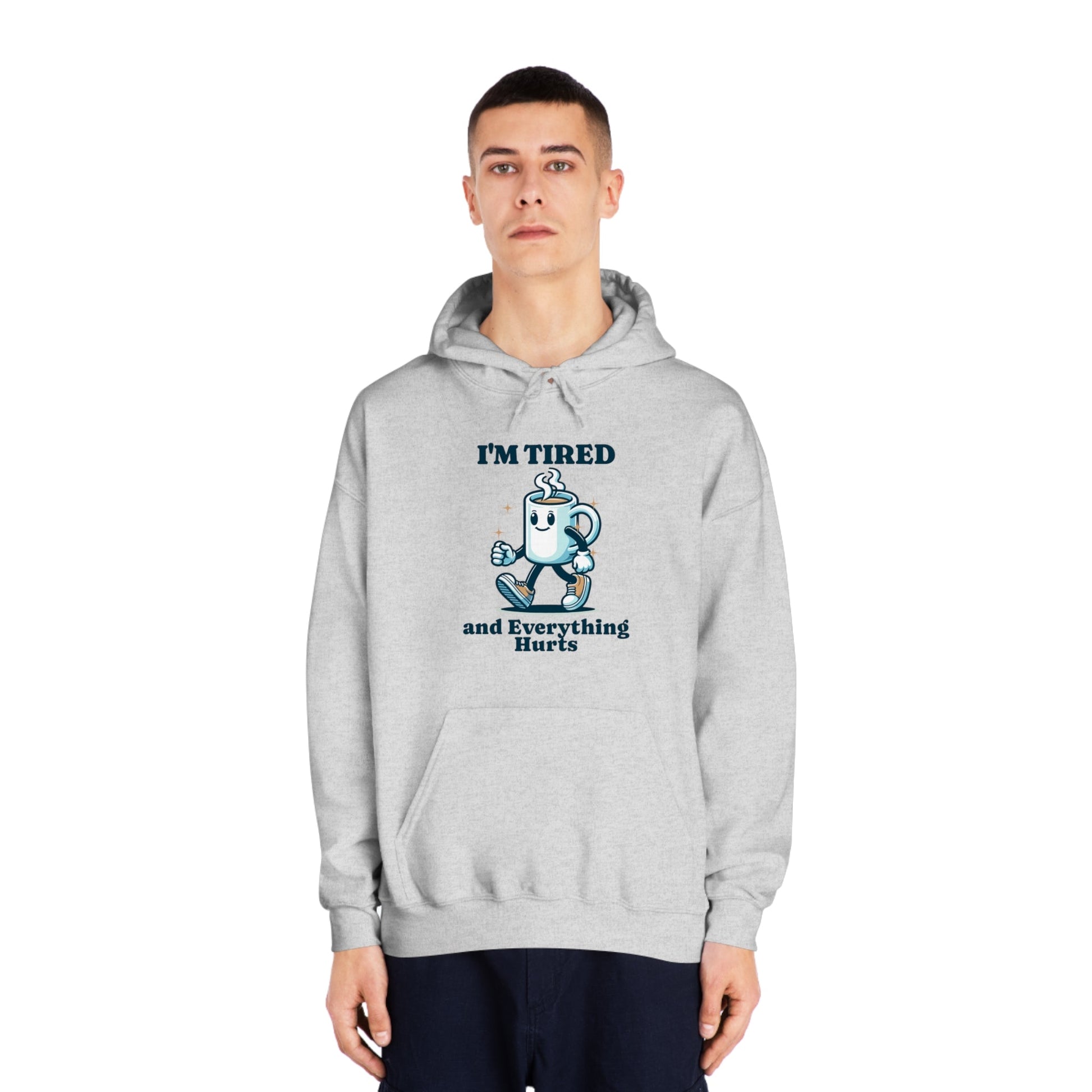 I"m Tired and Everything Hurts Hoodie - Unisex - Forward Gear Athletics