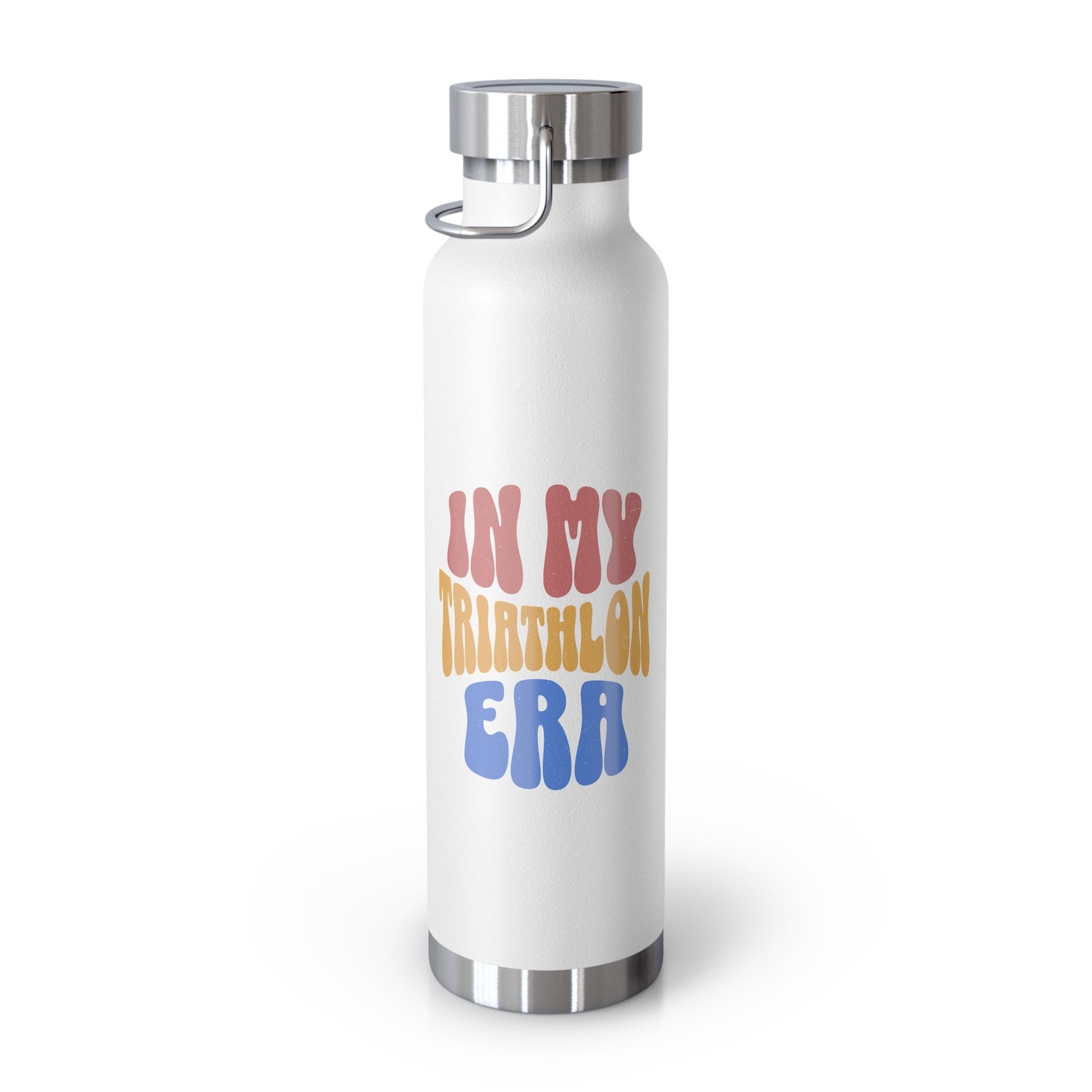 In My Triathlon Era - Copper Vacuum Insulated Bottle, 22oz - Forward Gear Athletics