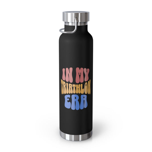 In My Triathlon Era - Copper Vacuum Insulated Bottle, 22oz - Forward Gear Athletics