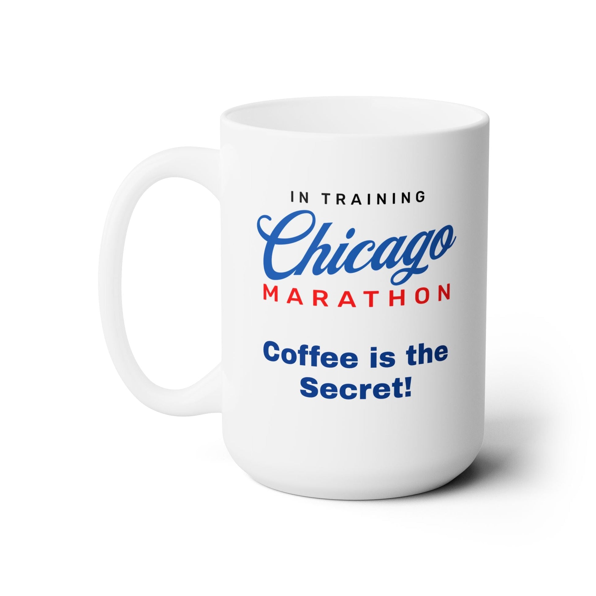 In Training Chicago Marathon - Coffee is the Secret - Ceramic Mug 15oz - Forward Gear Athletics