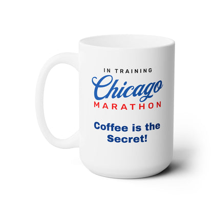 In Training Chicago Marathon - Coffee is the Secret - Ceramic Mug 15oz - Forward Gear Athletics