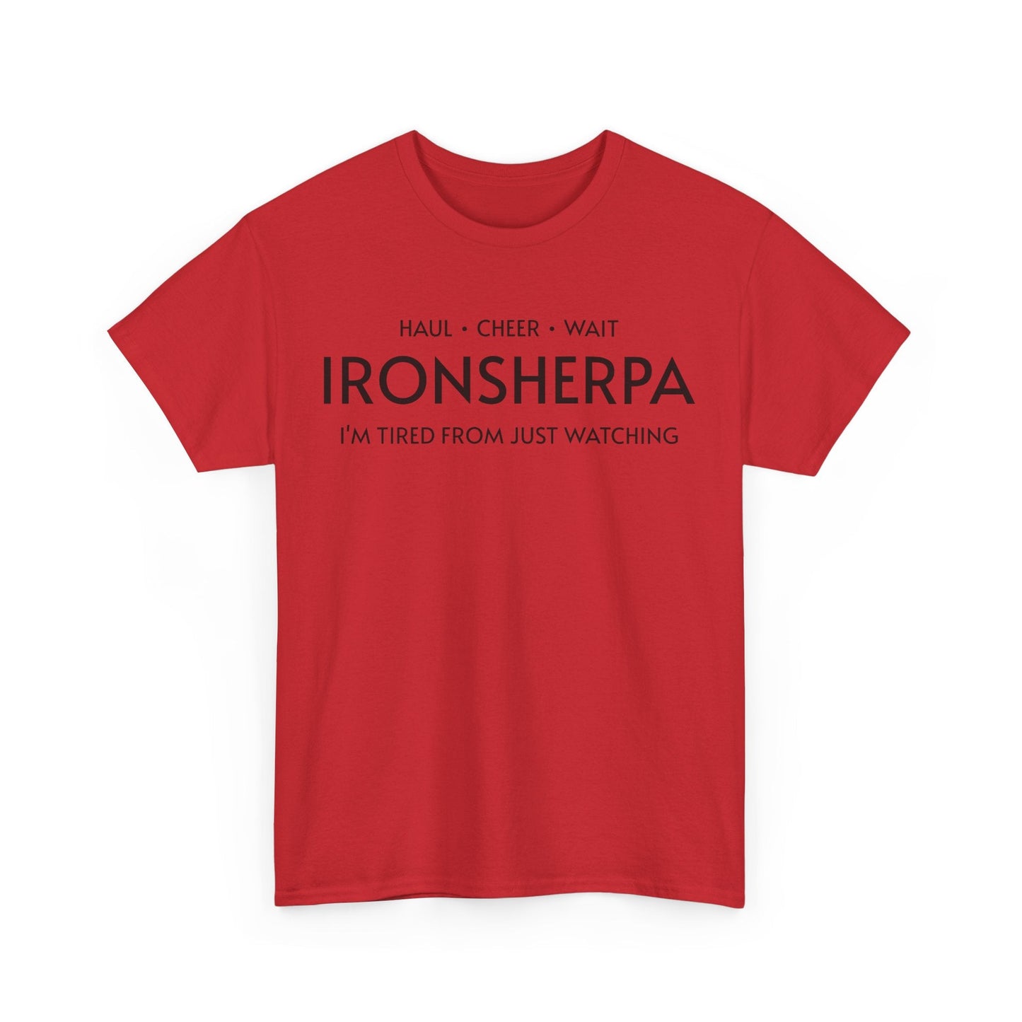 Iron Sherpa - Hual, Cheer, and Wait (Black print) - Unisex - Forward Gear Athletics