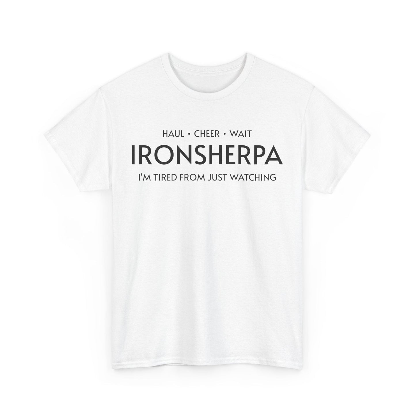 Iron Sherpa - Hual, Cheer, and Wait (Black print) - Unisex - Forward Gear Athletics