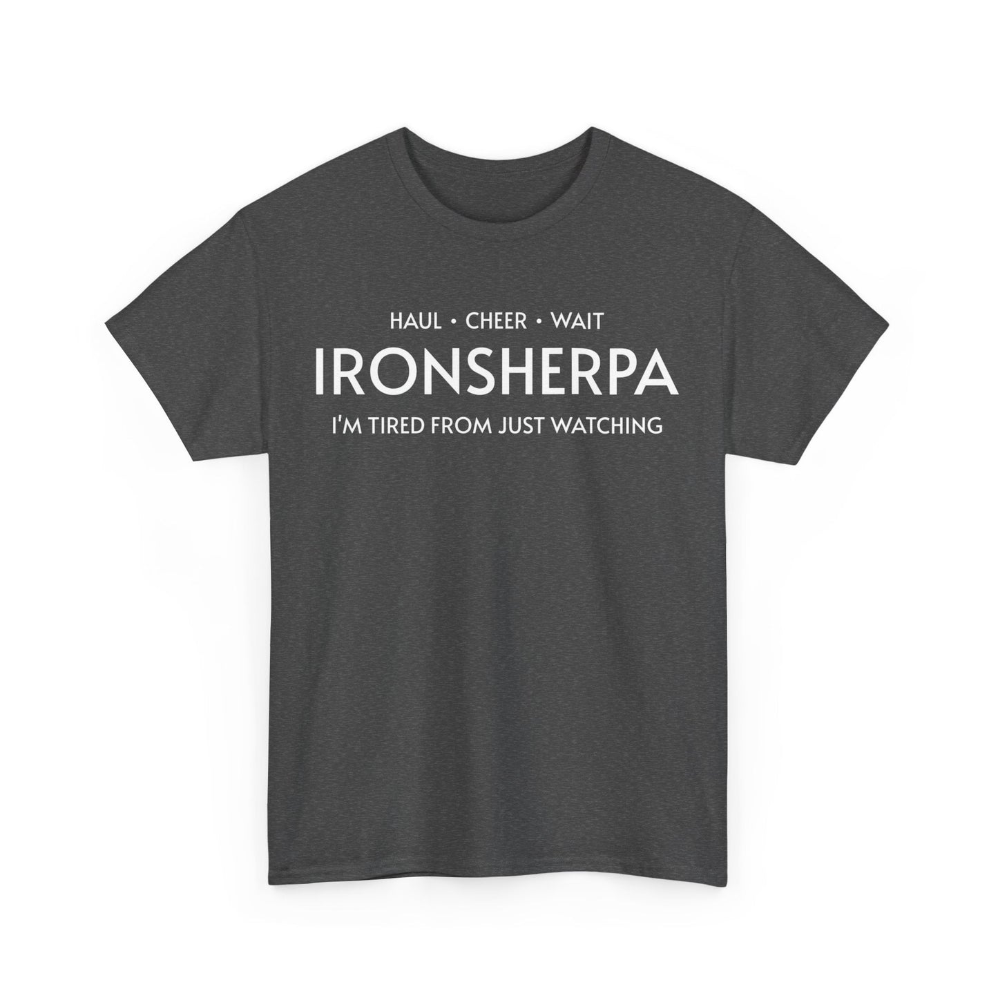 Iron Sherpa - Hual, Cheer, and Wait (Grey print) - Unisex - Forward Gear Athletics