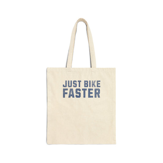 Just Bike Faster - Cotton Canvas Tote Bag - Forward Gear Athletics