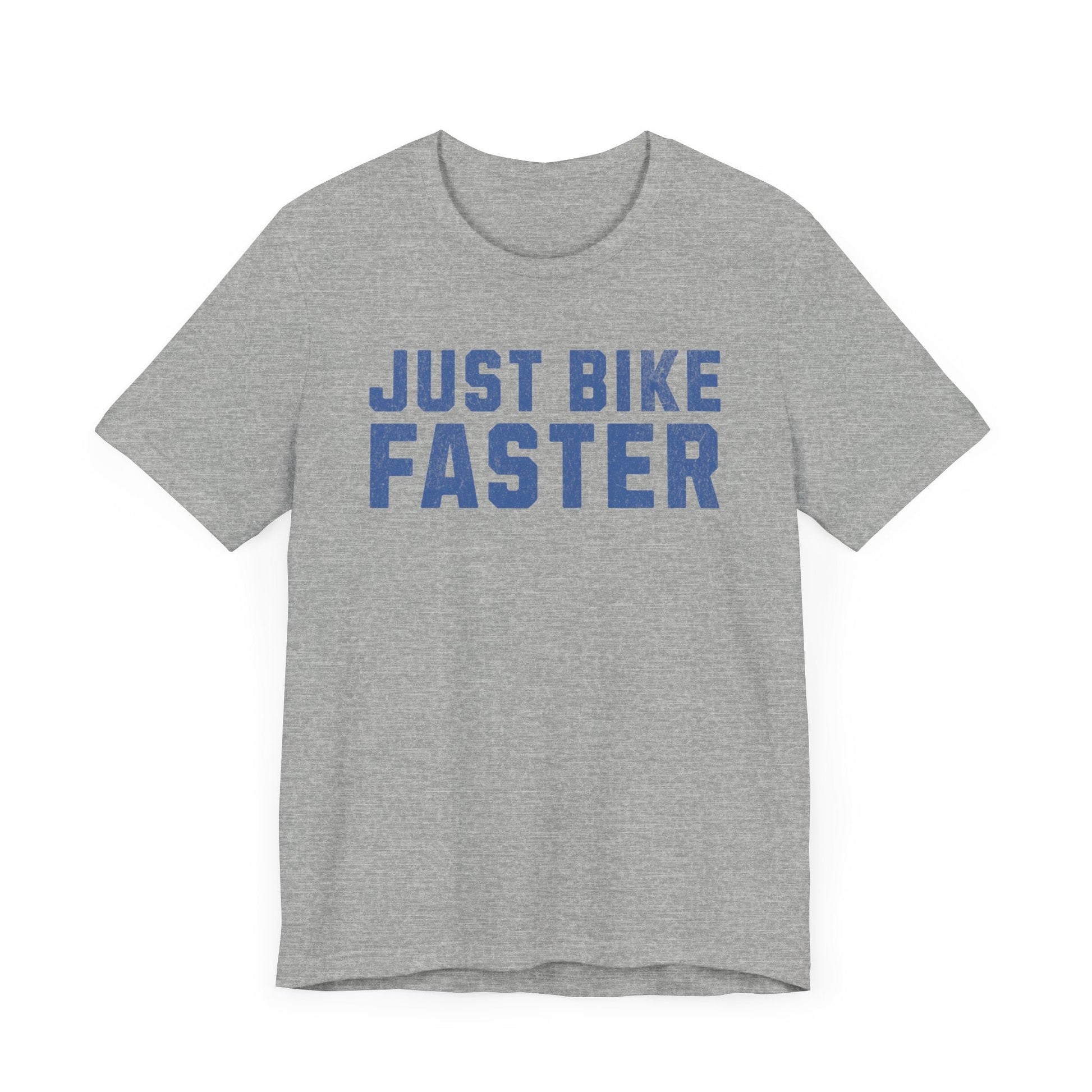 Just Bike Faster Tee - Unisex - Forward Gear Athletics