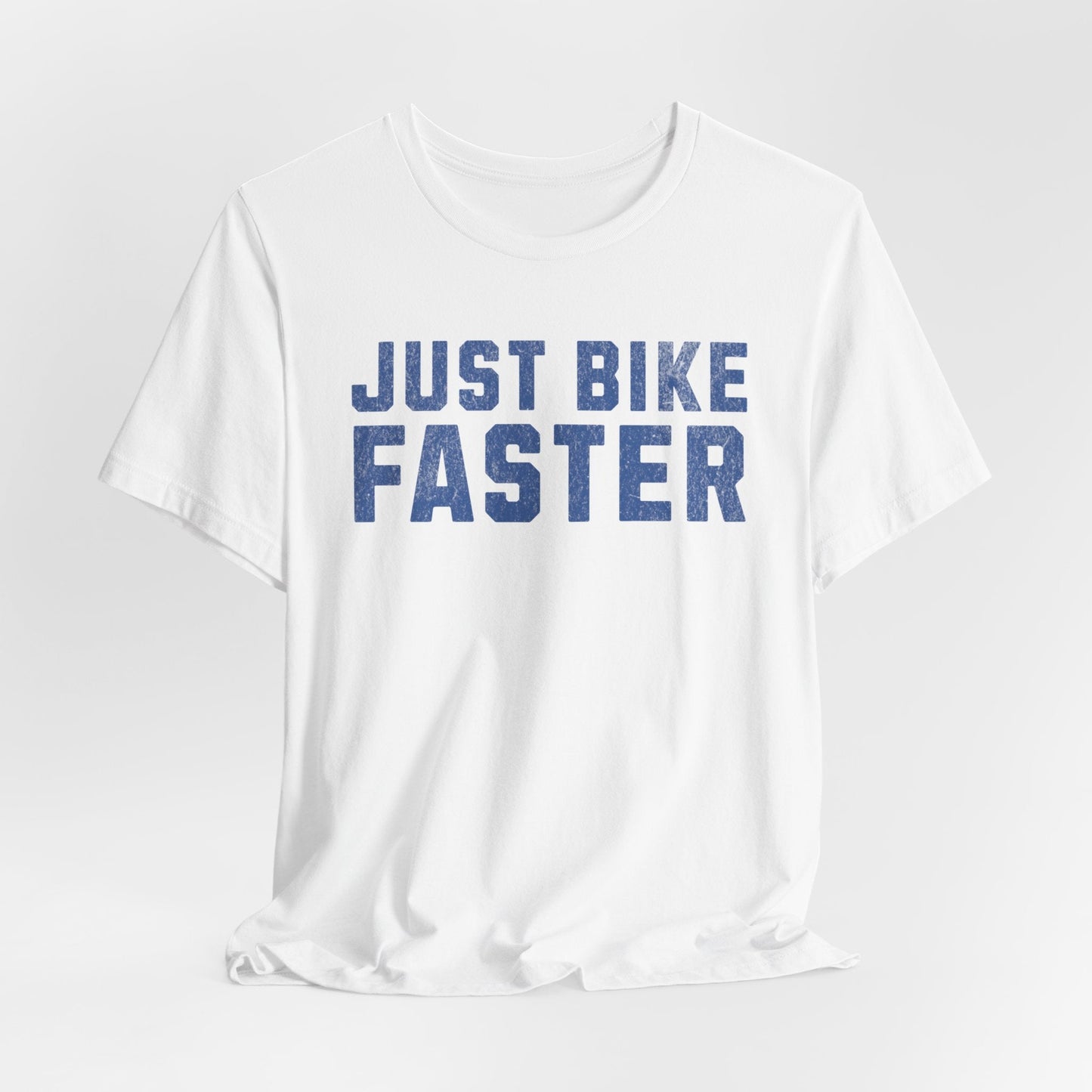 Just Bike Faster Tee - Unisex - Forward Gear Athletics