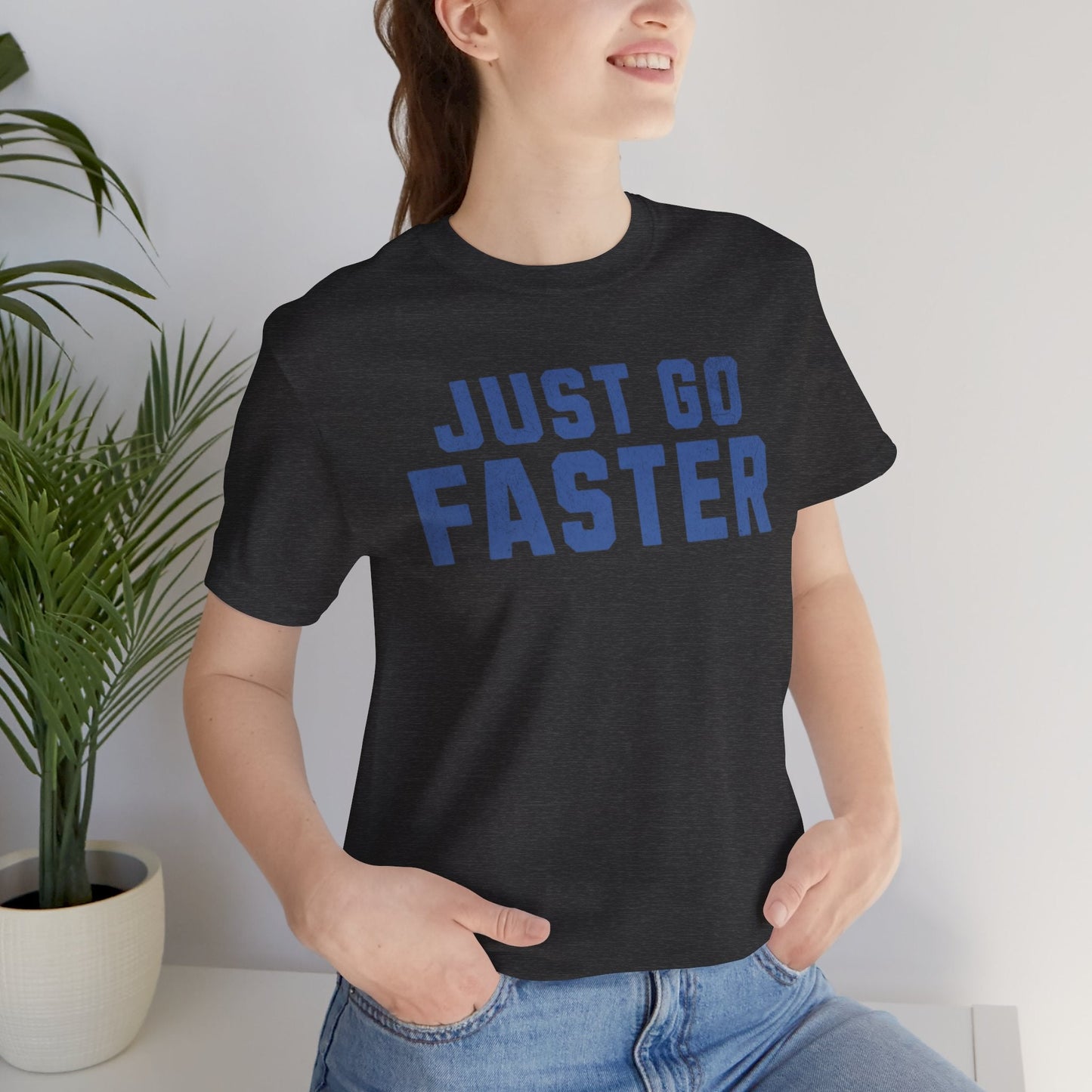 Just Go Faster Tee - Unisex - Forward Gear Athletics