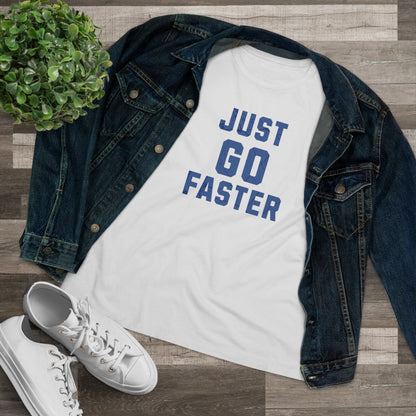 Just Go Faster - Women's Cotton Tee - Forward Gear Athletics