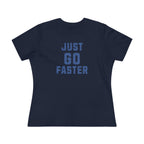 Just Go Faster - Women's Cotton Tee - Forward Gear Athletics