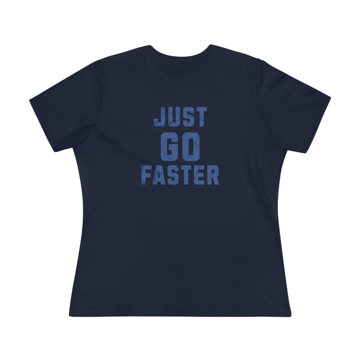 Just Go Faster - Women's Cotton Tee - Forward Gear Athletics