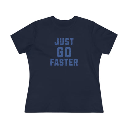 Just Go Faster - Women's Cotton Tee - Forward Gear Athletics