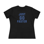 Just Go Faster - Women's Cotton Tee - Forward Gear Athletics