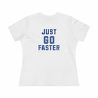 Just Go Faster - Women's Cotton Tee - Forward Gear Athletics